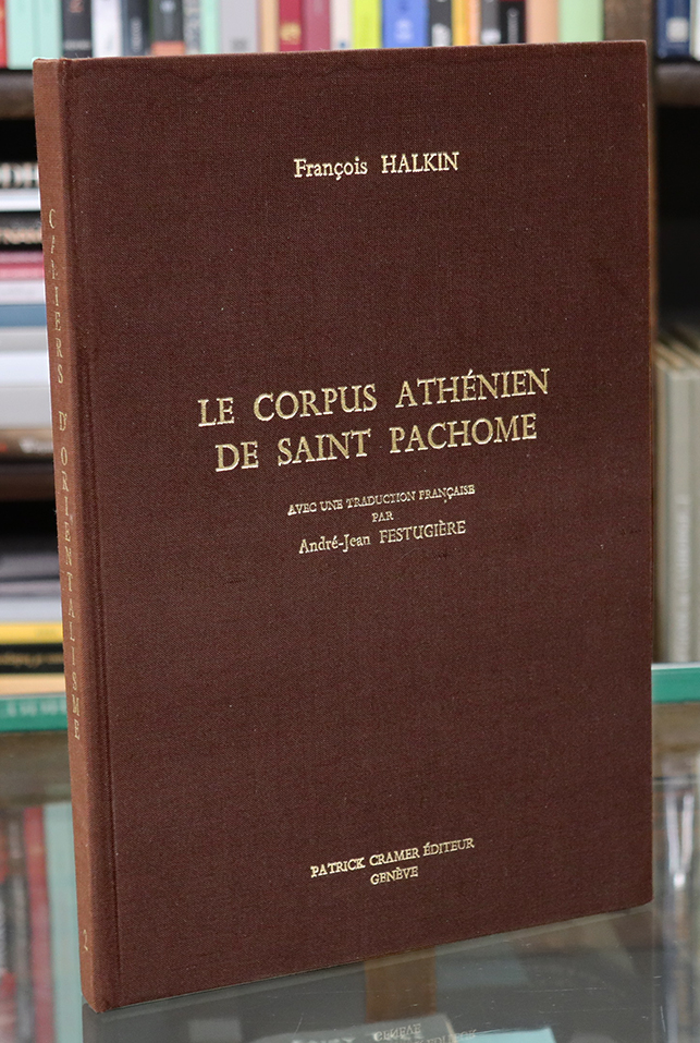 Le Corpus Athenien de Saint Pachome. Avec Une Traduction Francaise par